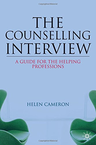 The Counselling Interview: Key Skills and ProcessesBy Helen Cameron