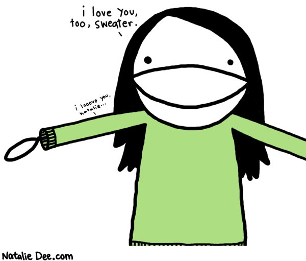 i love. i love you, too, sweater. i