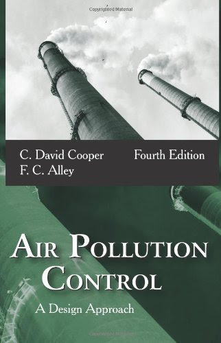 , by C. David Cooper, F. C. Alley:Air Pollution Control: A Design Approach Fourth (4th) Edition (4/E) TEXTBOOK (non Kindle) [HARDCOVER]By