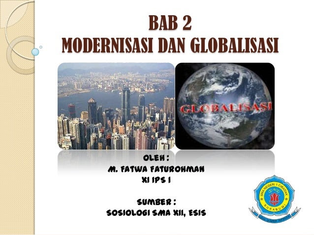 Bab 2 modernisasi dan globalisasi Bab 2 modernisasi dan globalisasi