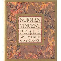 My Favorite Hymns and the Stories Behind Them, by Norman Vincent Peale