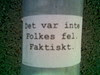 Det var inte Folkes fel. Faktiskt.