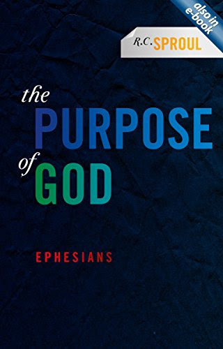 The Purpose of God: Ephesians, by R.C. Sproul