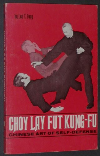 Choy Lay Fut Kung-Fu: Chinese Art of Self-DefenseBy Leo T. Fong