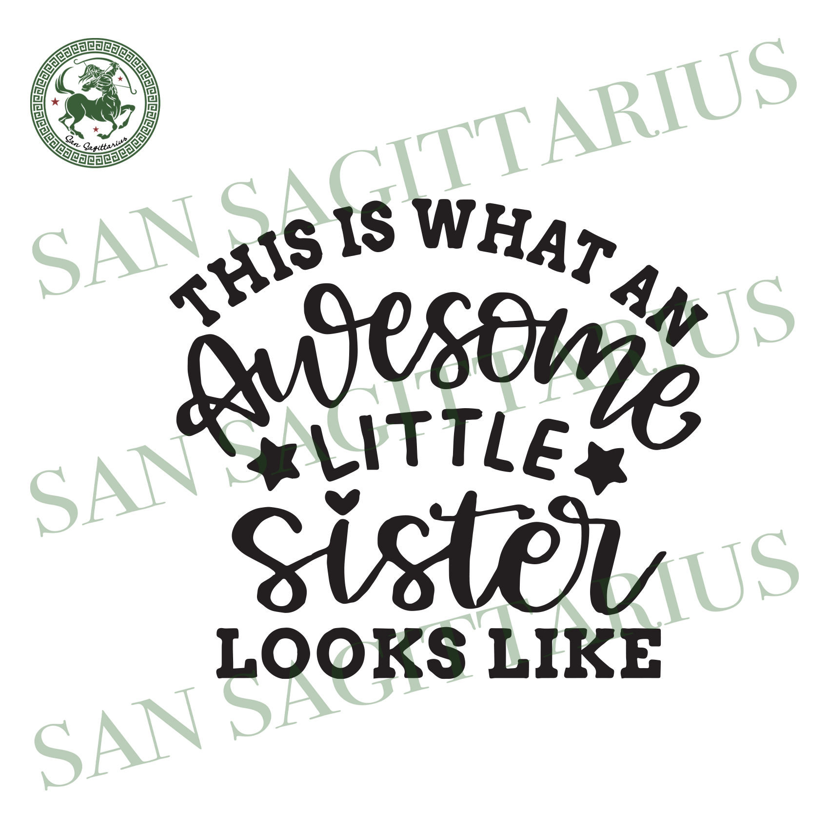 Download This Is What An Awesome Little Sister Looks Like Trending Svg Little San Sagittarius