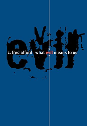 What Evil Means to Us, by C. Fred Alford