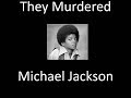 Why they killed Michael Jackson 