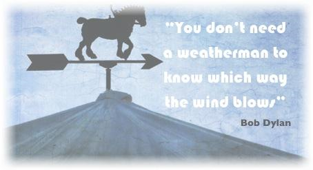 Image result for you dont need a weatherman to know which way the wind blows