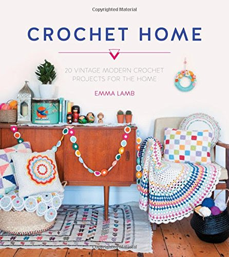 Crochet Home: 20 Vintage Modern Projects for the Home