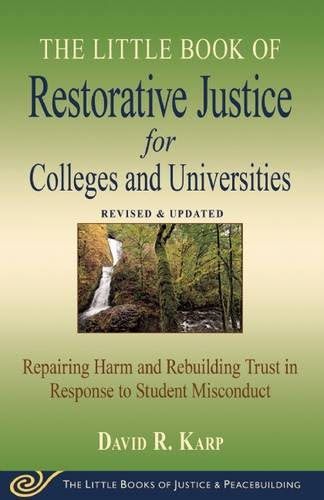 Little Book of Restorative Justice for Colleges & Universities: Revised & Updated, by David Karp