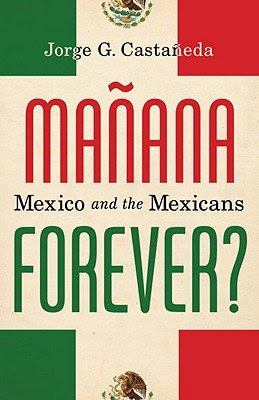 Manana Forever?: Mexico and the Mexicans (Hardcover)