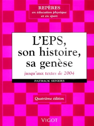L Eps Son Histoire Sa Genese De La Gymnastique Aux Competences Culturelles Et Methodologiques Des Manuels Aux Programmes Du Maitre De Gymnastique Au Professeur Agrege D Eps Jusqu Aux Textes De 04