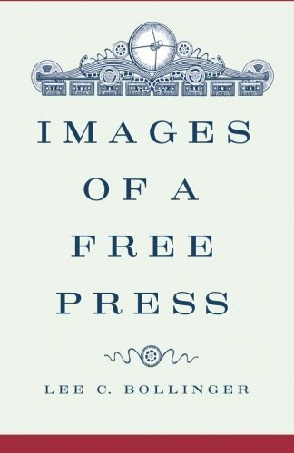 Images of a Free Press by Lee C. Bollinger (1994-06-15)