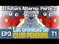 Las Crónicas de CP: El Futuro Alterno - Parte 2