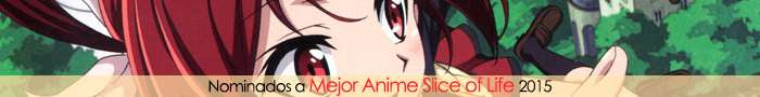 Nominados a Mejor Anime Slice of Life 2015