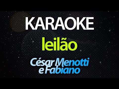 ⭐ Leilão (Quem Dá Mais Pelo Meu Coração?) - César Menotti e Fabiano (Karaokê Version) (Cover)