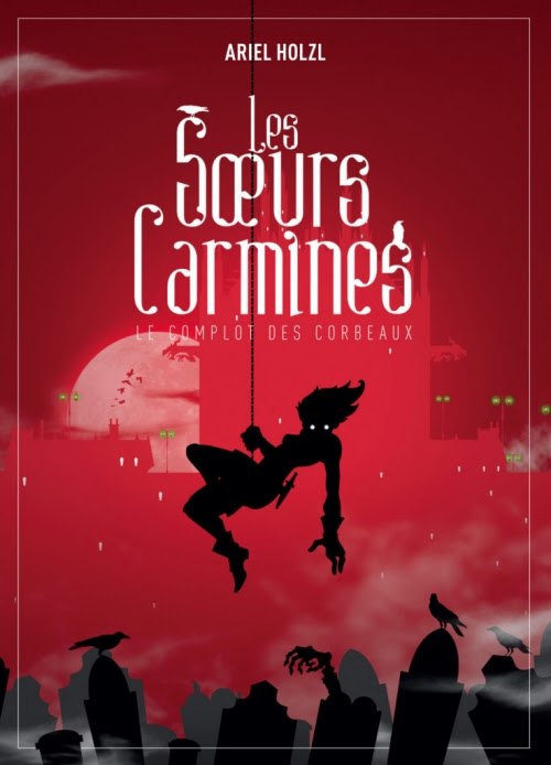 Couverture Les soeurs Carmines, tome 1 : Le complot des corbeaux