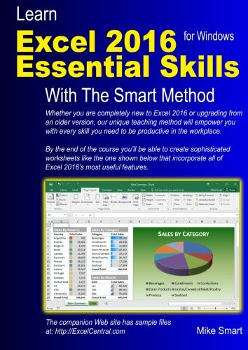 Learn Excel 2016 Essential Skills with The Smart Method: Courseware tutorial for self-instruction to beginner and intermediate level, by M