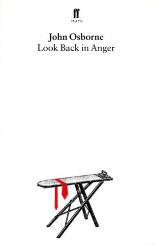 Look Back in Anger, by John Osborne
