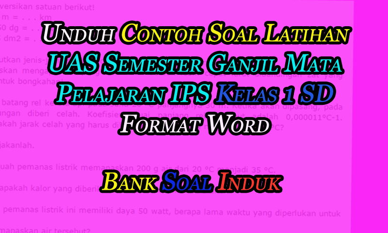 Unduh Contoh Soal Latihan UAS Semester Ganjil Mata Pelajaran IPS Kelas 1 SD Format Word