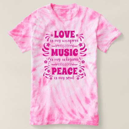 70's Hippies: Love is My Weapon, Music My Religion T-shirt