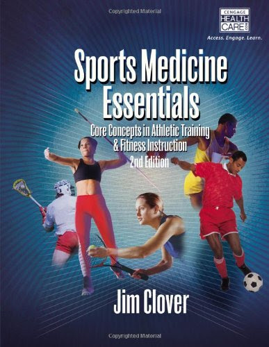 Sports Medicine Essentials: Core Concepts in Athletic Training & Fitness Instruction, by Jim Clover