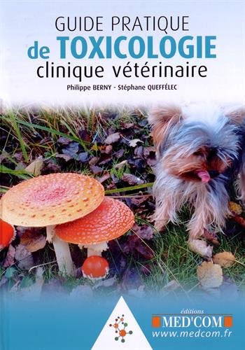 Guide pratique de toxicologie clinique vétérinaire Guide pratique de toxicologie clinique vétérinaire