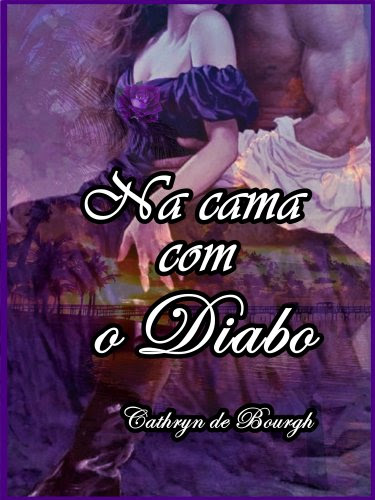 Na cama com o diabo (Romance erótico da era vitoriana) (Portuguese Edition)By Cathryn de Bourgh