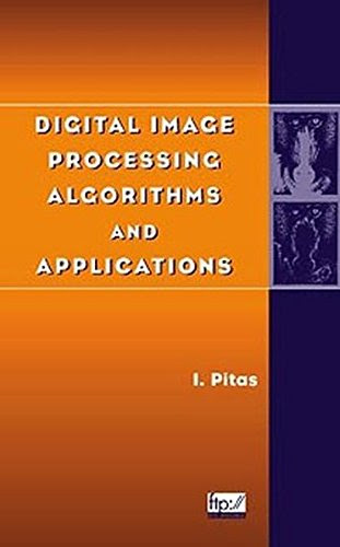 Digital Image Processing Algorithms and Applications, by Ioannis Pitas