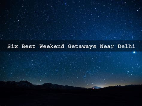 weekend getaways  delhi   km