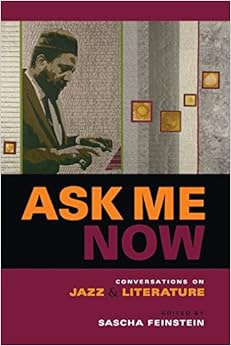 Ask Me Now Conversations On Jazz And Literature