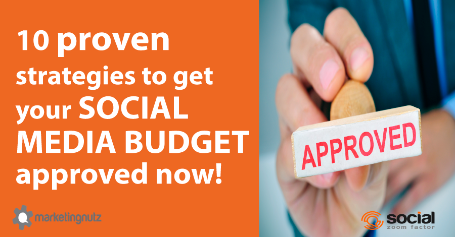 get social media budget approved proven strategies and tactics that work