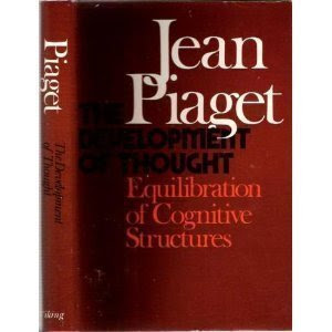 The Development of Thought: Equilibration of Cognitive Structures Hardcover - November 30, 1977, by Jean Piaget