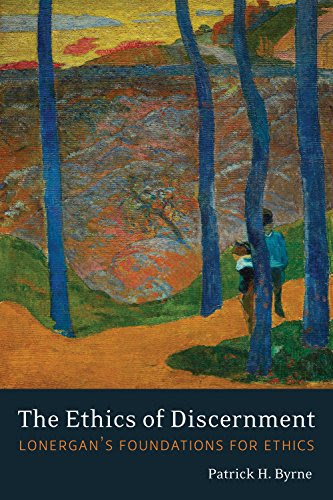 The Ethics of Discernment: Lonergan's Foundations for Ethics (Lonergan Studies)
