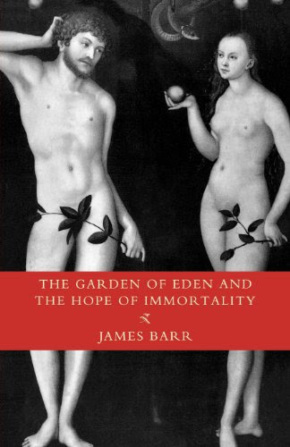 The Garden of Eden and the Hope of Immortality, by James Barr