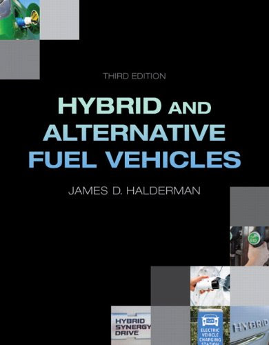 Hybrid and Alternative Fuel Vehicles (3rd Edition), by James D. Halderman