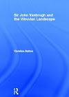 Sir John Vanbrugh and the Vitruvian Landscape (9780415611633)