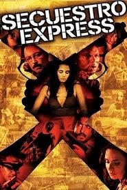 Secuestro Express youtube full movie uhd download 2004