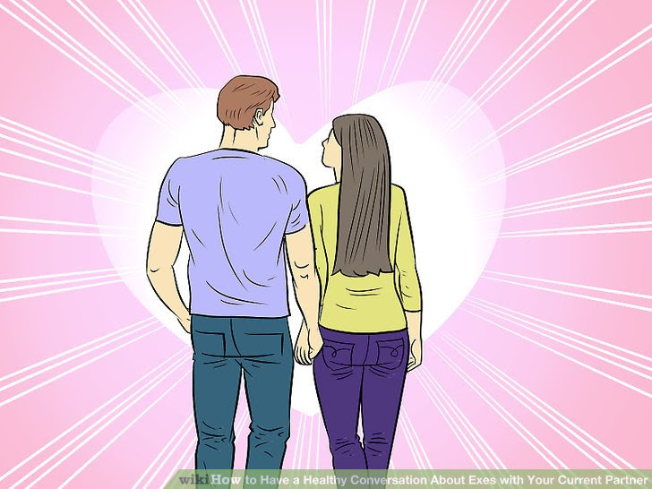 Have a Healthy Conversation About Exes with Your Current Partner Step 4.jpg