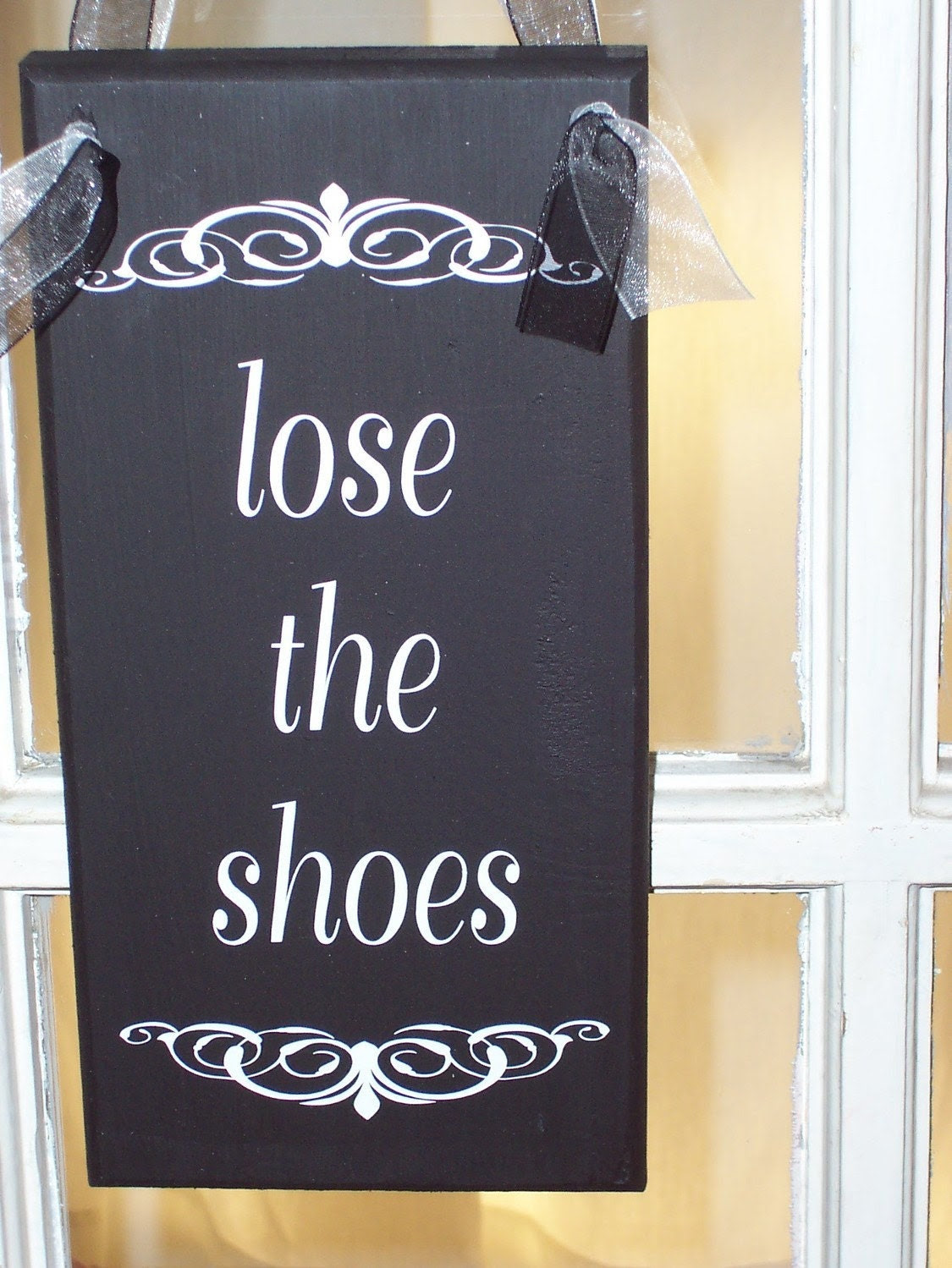 Loose The Shoes Wood Vinyl Sign - Shabby Cottage Home Decor Wreath Sign