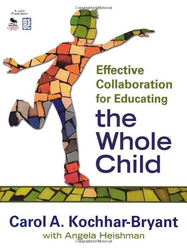 Effective Collaboration for Educating the Whole ChildFrom Corwin