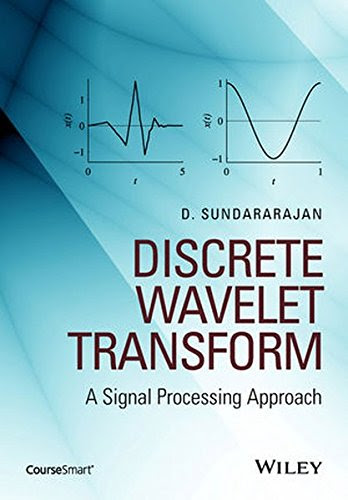 Discrete Wavelet Transform: A Signal Processing Approach, by D. Sundararajan