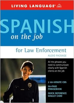 Spanish On The Job For Law Enforcement Audio Package Living Language 9781400021246 Amazon Com