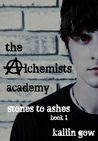Stones to Ashes (The Alchemists Academy, #1)