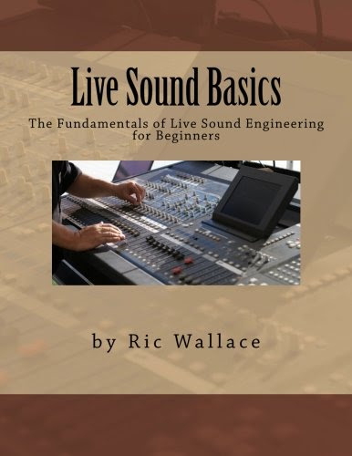 Live Sound Basics (Volume 1), by Mr Ric Wallace