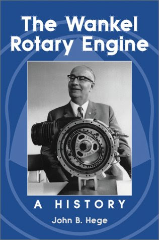 Wankel Rotary Engine: A History, by John B. Hege