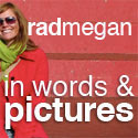 radmegan in words & pictures: gardening, crafts, cooking and photographs