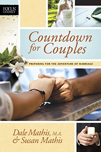 Countdown for Couples: Preparing for the Adventure of Marriage (Focus on the Family Books), by Dale Mathis, Susan Mathis