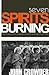 Seven Spirits Burning: Experiencing the Reality of the Sevenfold Spirit of God