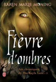 Couverture Les chroniques de MacKayla Lane, tome 5 : Fièvre d'ombres